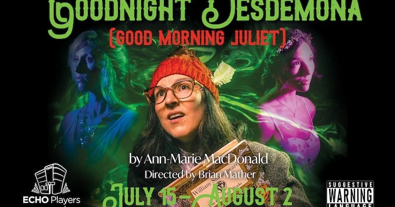 Echo Players Presents: Goodnight Desdemona (Good Morning Juliet)