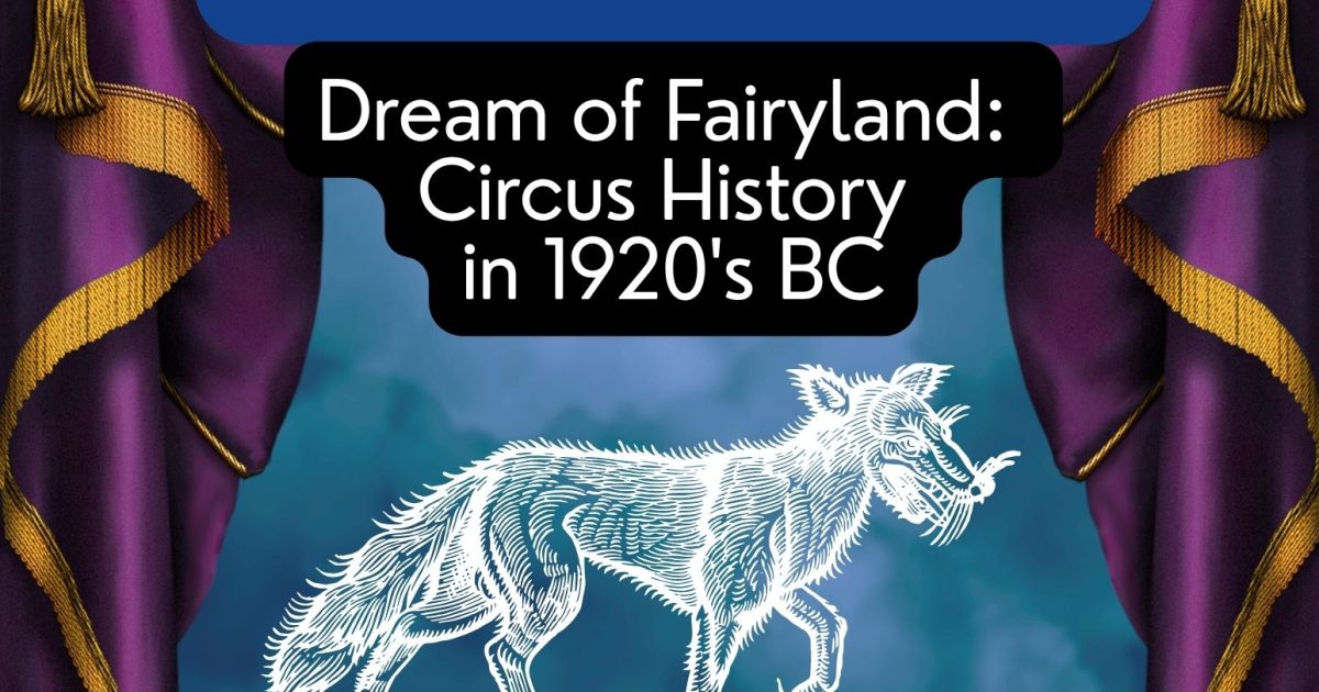 Dream of Fairyland: Circus History in 1920's BC