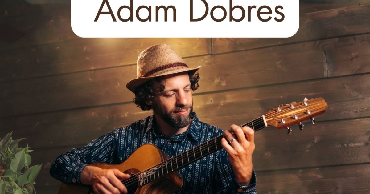 Adam Dobres: An Evening of Guitar Storytelling